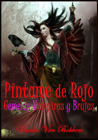 Title: Píntame De Rojo: Gemelas Vampiras Y Brujas., Author: Vianka Van Bokkem