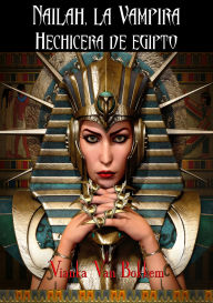 Title: Nailah, la vampira hechicera de Egipto, Author: Vianka Van Bokkem