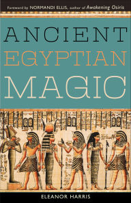 Title: Ancient Egyptian Magic, Author: Eleanor L. Harris