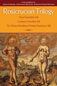 Title: Rosicrucian Trilogy: Modern Translations of the Three Founding Documents, Author: Joscelyn Godwin