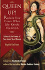 Queen Up! Reclaim Your Crown When Life Knocks You Down: Unleash the Power of Your Inner Tarot Queen