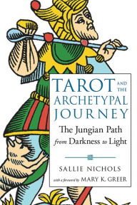 Amazon kindle ebook downloads outsell paperbacks Tarot and the Archetypal Journey: The Jungian Path from Darkness to Light  9781633411180 by Sallie Nichols, Mary K. Greer (English literature)