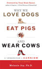 Why We Love Dogs, Eat Pigs, and Wear Cows: An Introduction to Carnism