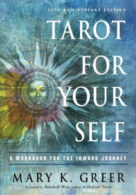 Free ebooks download pdf italiano Tarot for Your Self: A Workbook for the Inward Journey (35th Anniversary Edition) 9781633411494 FB2 (English literature) by Mary K. Greer, Benebell Wen