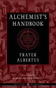 Title: The Alchemist's Handbook: A Practical Manual, Author: Frater Albertus