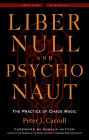 Liber Null & Psychonaut: The Practice of Chaos Magic (Revised and Expanded Edition)
