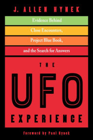 Title: The UFO Experience: Evidence Behind Close Encounters, Project Blue Book, and the Search for Answers, Author: J. Allen Hynek