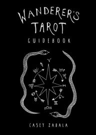 Title: Wanderer's Tarot Guidebook, Author: Casey Zabala