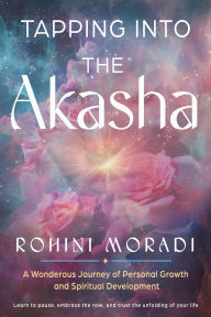 Tapping into the Akasha: A Wondrous Journey of Personal Growth and Spiritual Development