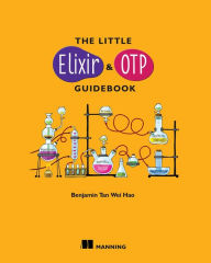 Title: The Little Elixir & OTP Guidebook, Author: Benjamin Tan Wei Hao