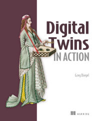 Title: Digital Twins in Action, Author: Greg Biegel
