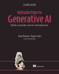 Title: Introduction to Generative AI, Second Edition: Reliable, responsible, and real-world applications, Author: Numa Dhamani