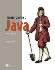 Title: Troubleshooting Java, Second Edition, Author: Laurentiu Spilca