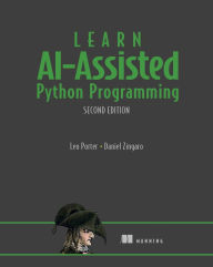 Title: Learn AI-Assisted Python Programming, Second Edition, Author: Leo Porter