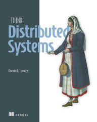 Title: Think Distributed Systems, Author: Dominik Tornow