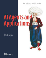 Title: AI Agents and Applications: With LangChain, LangGraph, and MCP, Author: Roberto Infante