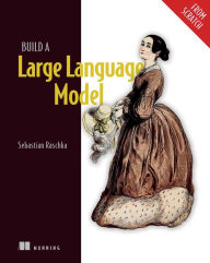 Title: Build a Large Language Model (From Scratch), Author: Sebastian Raschka