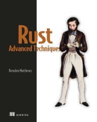 Title: Rust Advanced Techniques, Author: Brenden Matthews
