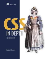 Title: CSS in Depth, Second Edition, Author: Keith J. Grant
