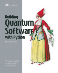 Title: Building Quantum Software in Python: A developer's guide, Author: Constantin Gonciulea