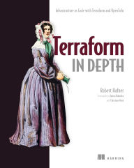 Title: Terraform in Depth: Infrastructure as Code with Terraform and OpenTofu, Author: Robert Hafner
