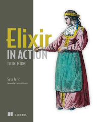 Title: Elixir in Action, Third Edition, Author: Sasa Juric