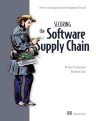 Title: Securing the Software Supply Chain: Protect your application development lifecycle, Author: Michael Lieberman