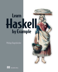 Download books for ipod kindle Learn Haskell by Example by Philipp Hagenlocher 9781633438934