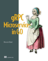 Title: gRPC Microservices in Go, Author: Hïseyin Babal