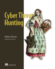 Title: Cyber Threat Hunting, Author: Nadhem AlFardan