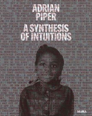 Adrian Piper: A Synthesis of Intuitions 1965-2016