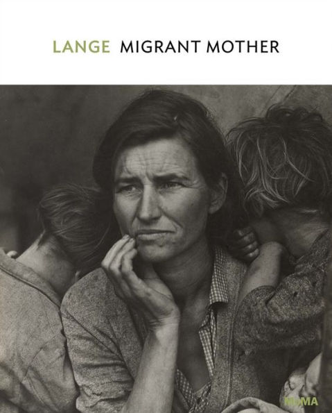 Dorothea Lange: Migrant Mother: MoMA One on One Series