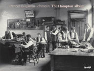 Title: Frances Benjamin Johnston: The Hampton Album, Author: Sarah Meister