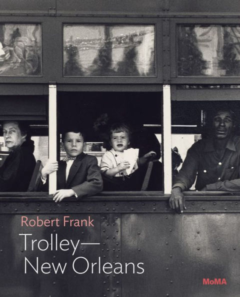 Robert Frank: Trolley-New Orleans: MoMA One on One Series