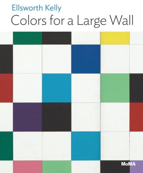 Ellsworth Kelly: Colors for a Large Wall: MoMA One on One Series