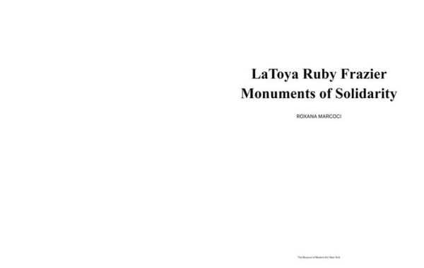 LaToya Ruby Frazier: Monuments of Solidarity