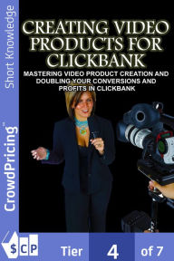 Title: Creating Video Products for Clickbank: ClickBank Vendor Success strategy to Create & Sell Your Product, Author: John Hawkins