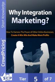 Title: Why Integration Marketing: Essential of Integrated Marketing Communications, Author: John Hawkins
