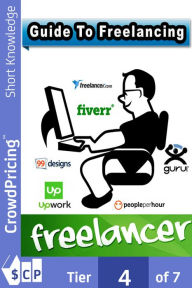 Title: Guide To Freelancing: Discover The Complete Guide To Freelancing!, Author: David Brock