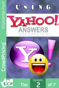 Title: Using Yahoo Answers: step-by-step how to 