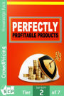 Perfectly Profitable Products