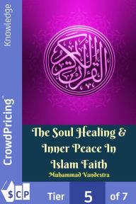 Title: The Soul Healing & Inner Peace In Islam Faith, Author: Muhammad Vandestra