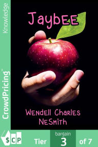 Title: Jaybee, Author: Wendell Charles NeSmith