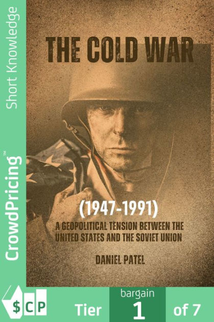 The Cold War (1947-1991): A geopolitical tension between the United ...