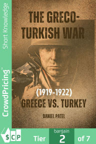 Title: The Greco-Turkish War (1919-1922) Greece vs. Turkey, Author: Daniel Patel