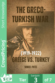Title: The Greco-Turkish War (1919-1922) Greece vs. Turkey, Author: Daniel Patel