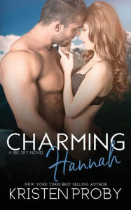 Title: Charming Hannah (Love Under the Big Sky Series #4), Author: Kristen Proby