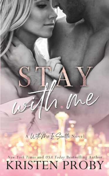 Stay With Me: A With Me In Seattle Novel