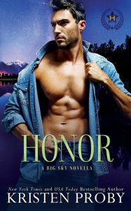 Title: Honor: A Heroes of Big Sky Novella, Author: Kristen Proby