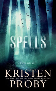 Title: Spells: A Bayou Magic Novel, Author: Kristen Proby